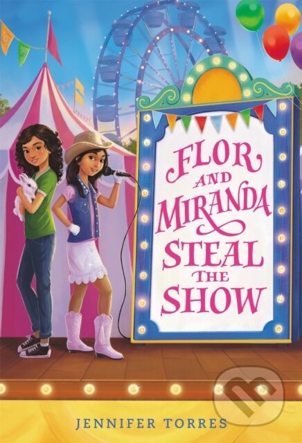 Kniha: Flor and Miranda Steal the Show (Jennifer Torres). Little, Brown Young Readers, 2020 Kniha: Flor and Miranda Steal the Show (Jennifer Torres). Little, Brown Young Readers, 2020