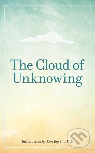 Kniha: The Cloud of Unknowing (Evelyn Underhill). Dover Publications, 2018 Kniha: The Cloud of Unknowing (Evelyn Underhill). Dover Publications, 2018