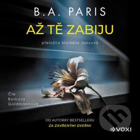 Audiokniha: Až tě zabiju (B. A. Paris). Voxi, 2026 Audiokniha: Až tě zabiju (B. A. Paris). Voxi, 2026
