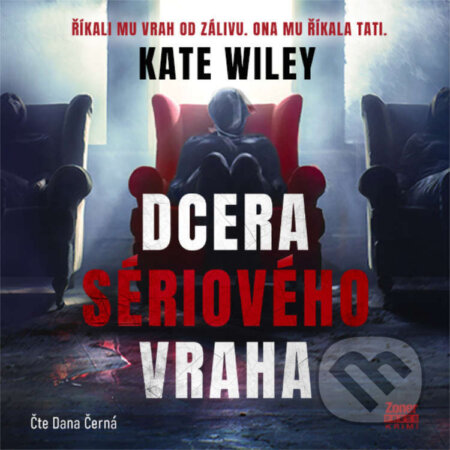 Audiokniha: Dcera sériového vraha (Kate Wiley). Zoner Press, 2026 Audiokniha: Dcera sériového vraha (Kate Wiley). Zoner Press, 2026