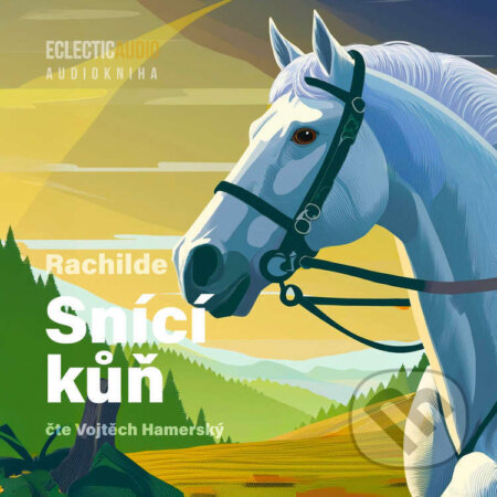 Audiokniha: Snící kůň (Rachilde). EclecticAudio, 2026 Audiokniha: Snící kůň (Rachilde). EclecticAudio, 2026