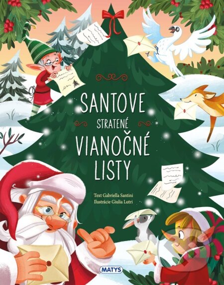 Kniha: Santove stratené vianočné listy (Gabriella Santini). Matys, 2026 Kniha: Santove stratené vianočné listy (Gabriella Santini). Matys, 2026