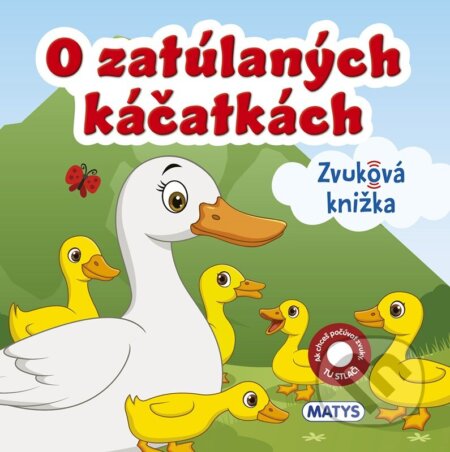 Kniha: O zatúlaných káčatkách (Hana Machalec). Matys, 2026 Kniha: O zatúlaných káčatkách (Hana Machalec). Matys, 2026
