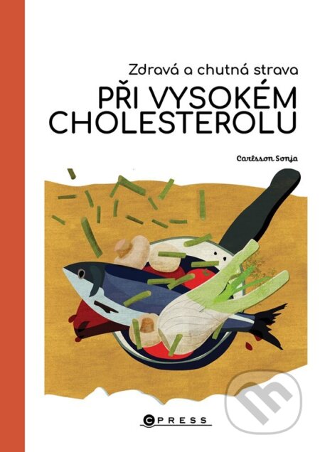 Kniha: Zdravá a chutná strava při vysokém cholesterolu (Sonja Carlsson). CPRESS, 2026 Kniha: Zdravá a chutná strava při vysokém cholesterolu (Sonja Carlsson). CPRESS, 2026