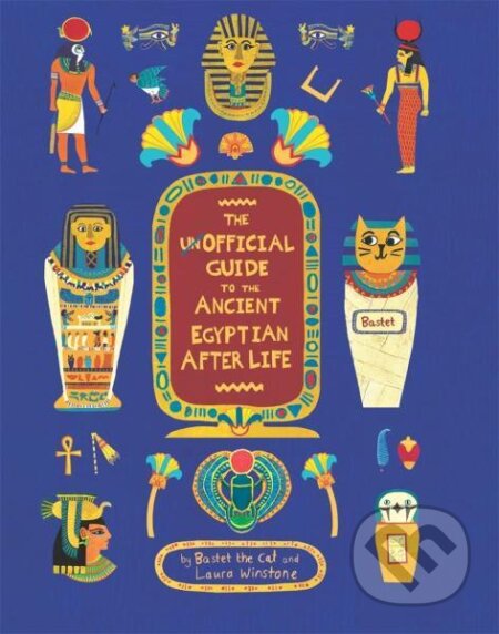 Kniha: The Unofficial Guide to the Ancient Egyptian Afterlife (Sophie Berger). Cicada, 2022 Kniha: The Unofficial Guide to the Ancient Egyptian Afterlife (Sophie Berger). Cicada, 2022