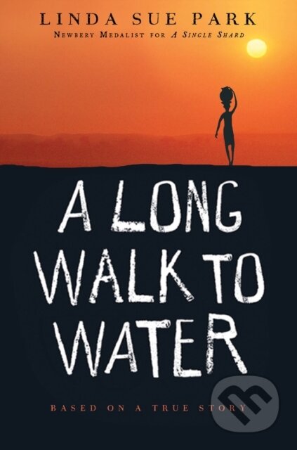 Kniha: Long Walk to Water (Linda Sue Park). HarperCollins, 2011 Kniha: Long Walk to Water (Linda Sue Park). HarperCollins, 2011