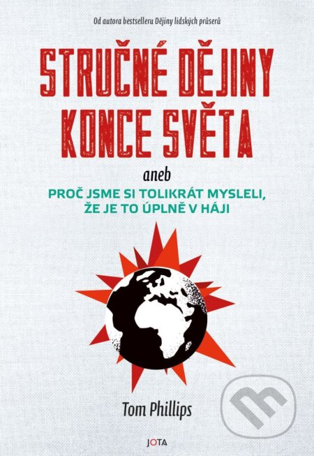 E-kniha: Stručné dějiny konce světa (Tom Phillips). Jota, 2026 E-kniha: Stručné dějiny konce světa (Tom Phillips). Jota, 2026