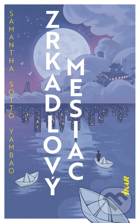 E-kniha: Zrkadlový mesiac (Samantha Yambao Sotto). Ikar, 2026 E-kniha: Zrkadlový mesiac (Samantha Yambao Sotto). Ikar, 2026