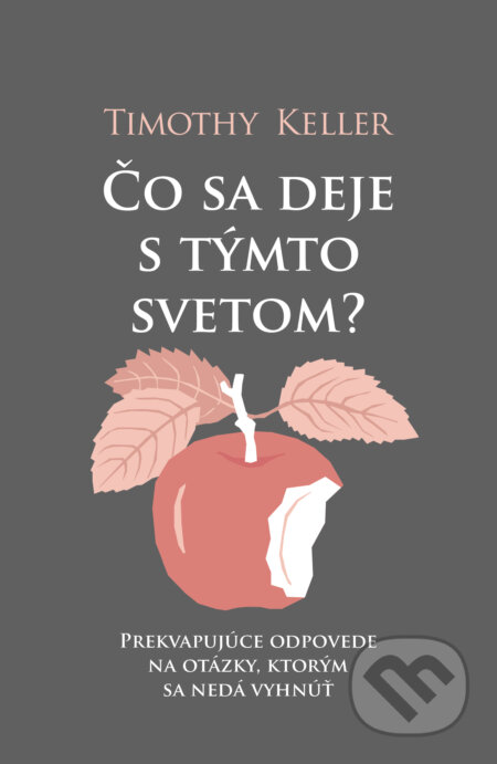 Kniha: Čo sa deje s týmto svetom? (Timothy Keller). Slovenské evanjelizačné stredisko (EVS), 2026 Kniha: Čo sa deje s týmto svetom? (Timothy Keller). Slovenské evanjelizačné stredisko (EVS), 2026