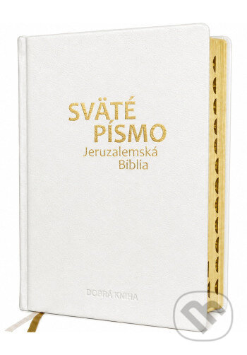 Kniha: Sväté písmo - Jeruzalemská Biblia (veľký formát) biela obálka so zlatorezom (Dobrá kniha). Dobrá kniha, 2026 Kniha: Sväté písmo - Jeruzalemská Biblia (veľký formát) biela obálka so zlatorezom (Dobrá kniha). Dobrá kniha, 2026