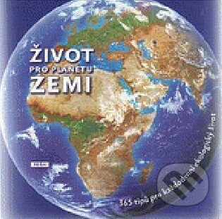 Kniha: Život pro planetu Zemi (Noëlle Saugout a Daniel Ichbiah). Práh, 2009 Kniha: Život pro planetu Zemi (Noëlle Saugout a Daniel Ichbiah). Práh, 2009