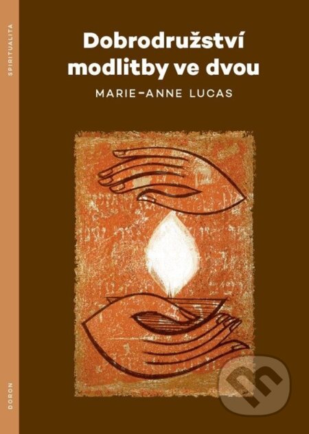 Kniha: Dobrodružství modlitby ve dvou (Marie-Anne Lucas). Doron, 2026 Kniha: Dobrodružství modlitby ve dvou (Marie-Anne Lucas). Doron, 2026