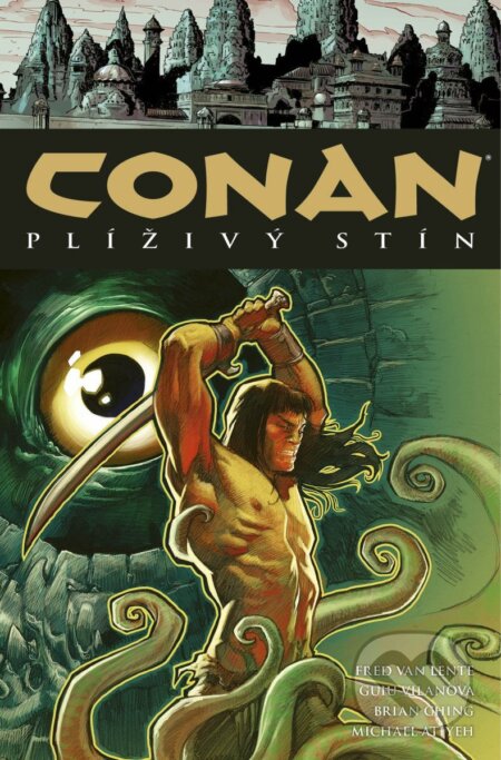 Kniha: Conan 19: Plíživý stín (Fred Van Lente a Robert E. Howard). Comics centrum, 2026 Kniha: Conan 19: Plíživý stín (Fred Van Lente a Robert E. Howard). Comics centrum, 2026