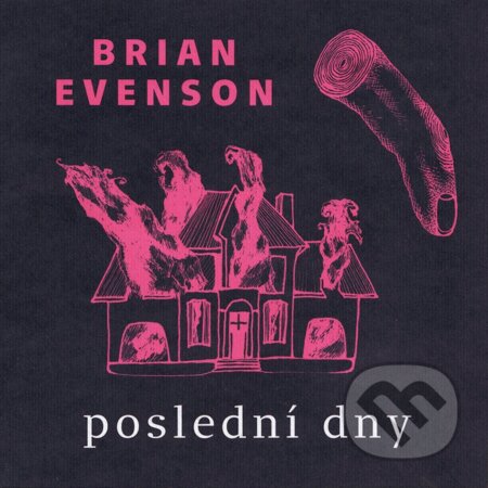 Kniha: Poslední dny (Brian Evenson). Gnóm!, 2026 Kniha: Poslední dny (Brian Evenson). Gnóm!, 2026