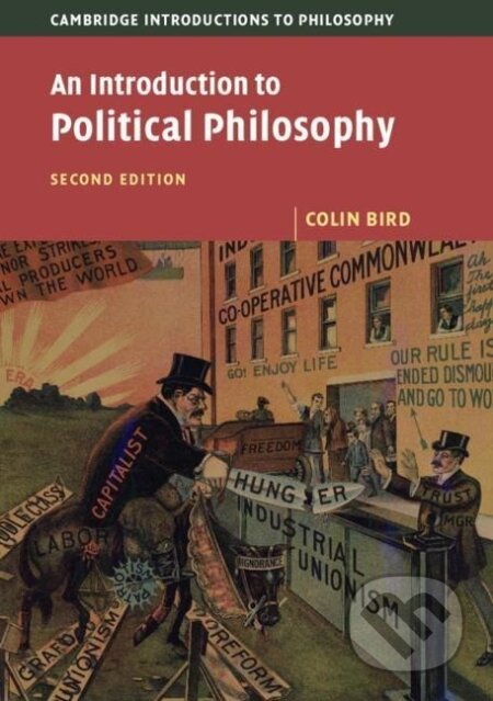 Kniha: An Introduction to Political Philosophy (Colin Bird). Cambridge University Press, 2019 Kniha: An Introduction to Political Philosophy (Colin Bird). Cambridge University Press, 2019