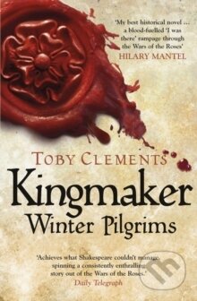 Kniha: Kingmaker (Toby Clements). Dorling Kindersley, 2015 Kniha: Kingmaker (Toby Clements). Dorling Kindersley, 2015