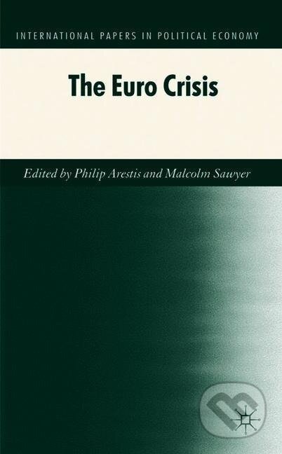 Kniha: The Euro Crisis (Philip Arestis). , 2012 Kniha: The Euro Crisis (Philip Arestis). , 2012