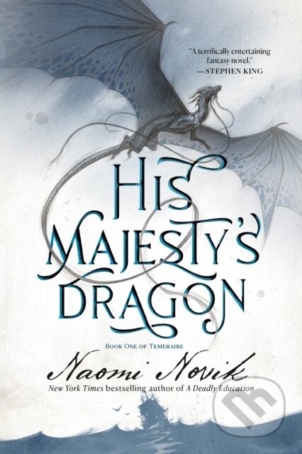 Kniha: His Majesty's Dragon (Naomi Novik). , 2021 Kniha: His Majesty's Dragon (Naomi Novik). , 2021