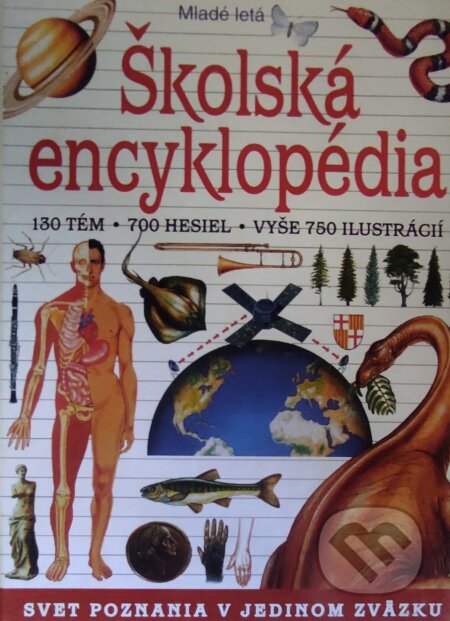 Kniha: Školská encyklopédia (John Farndon). Mladé letá, 2001 Kniha: Školská encyklopédia (John Farndon). Mladé letá, 2001