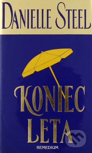 Kniha: Koniec leta (Danielle Steel). Remedium, 1996 Kniha: Koniec leta (Danielle Steel). Remedium, 1996