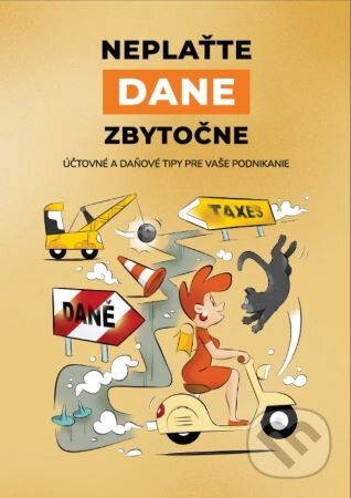 Kniha: Neplaťte dane zbytočne (Jana Jáčová). UOL a.s., 2026 Kniha: Neplaťte dane zbytočne (Jana Jáčová). UOL a.s., 2026