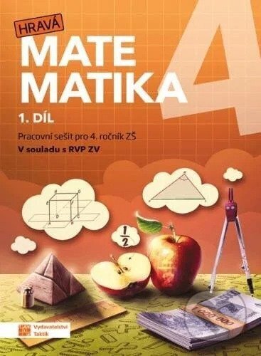 Kniha: Hravá matematika 4 - Pracovní sešit 1. díl (Barbora Uhlířová, Eva Hrubčová a Alena Fusková). Taktik, 2026 Kniha: Hravá matematika 4 - Pracovní sešit 1. díl (Barbora Uhlířová, Eva Hrubčová a Alena Fusková). Taktik, 2026
