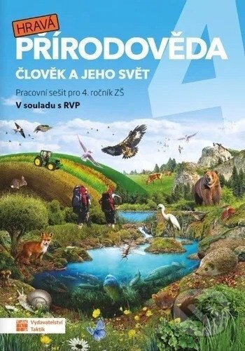Kniha: Hravá přírodověda 4 - pracovní sešit (Daniela Buriánková, Andrea Tláskalová, Lenka Sakařová, Aneta Malovcová, Jana Sochorová, Irena Šlahůnková, Pavel Klech a Adriena Binková). Taktik, 2026 Kniha: Hravá přírodověda 4 - pracovní sešit (Daniela Buriánková, Andrea Tláskalová, Lenka Sakařová, Aneta Malovcová, Jana Sochorová, Irena Šlahůnková, Pavel Klech a Adriena Binková). Taktik, 2026
