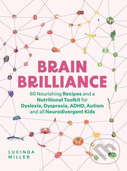 Kniha: Brain Brilliance (Lucinda Miller). Quadrille, 2024 Kniha: Brain Brilliance (Lucinda Miller). Quadrille, 2024