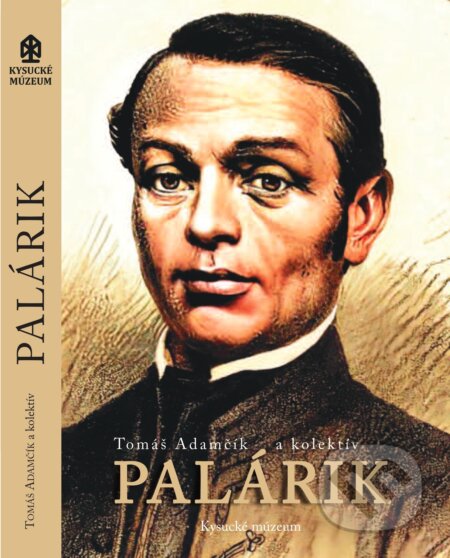 Kniha: Palárik (Tomáš Adamčík a kolektiv). Kysucké múzeum v Čadci, 2023 Kniha: Palárik (Tomáš Adamčík a kolektiv). Kysucké múzeum v Čadci, 2023