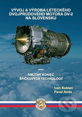Kniha: Vývoj a výroba leteckého dvojprúdového motora DV-2 na Slovensku (Ivan Koblen a Pavel Ando). Vydavateľstvo Michala Vaška, 2026 Kniha: Vývoj a výroba leteckého dvojprúdového motora DV-2 na Slovensku (Ivan Koblen a Pavel Ando). Vydavateľstvo Michala Vaška, 2026