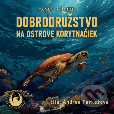 Audiokniha: Dobrodružstvo na Ostrove korytnačiek (Pavel Chodúr). Korvus Media, 2026 Audiokniha: Dobrodružstvo na Ostrove korytnačiek (Pavel Chodúr). Korvus Media, 2026