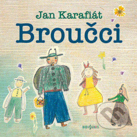 Audiokniha: Broučci (Jan Karafiát). Radioservis, 2026 Audiokniha: Broučci (Jan Karafiát). Radioservis, 2026