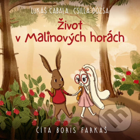 Audiokniha: Život v Malinových horách (Lukáš Cabala a Csilla Dózsa). Wisteria Books, Slovart, 2026 Audiokniha: Život v Malinových horách (Lukáš Cabala a Csilla Dózsa). Wisteria Books, Slovart, 2026