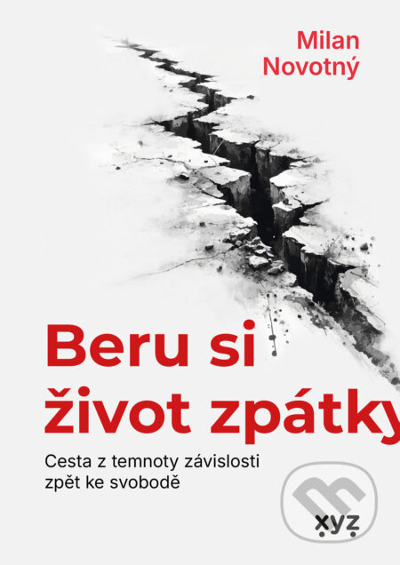E-kniha: Beru si život zpátky (Milan Novotný). XYZ, 2026 E-kniha: Beru si život zpátky (Milan Novotný). XYZ, 2026