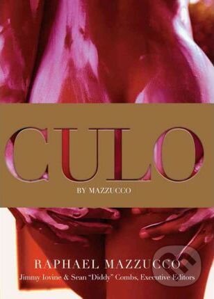 Kniha: Culo by Mazzucco (Raphael Mazzucco). Atria Books, 2011 Kniha: Culo by Mazzucco (Raphael Mazzucco). Atria Books, 2011