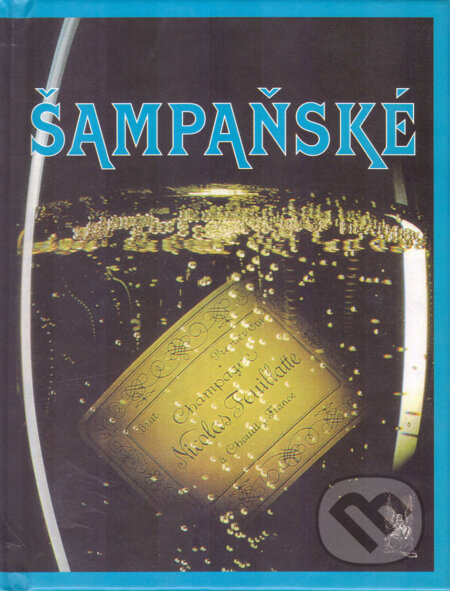 Kniha: Šampaňské (Ottovo nakladatelství). Ottovo nakladatelství, 2006 Kniha: Šampaňské (Ottovo nakladatelství). Ottovo nakladatelství, 2006