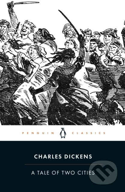 Kniha: A Tale of Two Cities (Charles Dickens). Penguin Books, 2003 Kniha: A Tale of Two Cities (Charles Dickens). Penguin Books, 2003