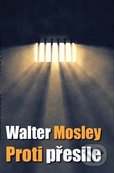 Kniha: Proti přesile (Walter Mosley). , 2014 Kniha: Proti přesile (Walter Mosley). , 2014