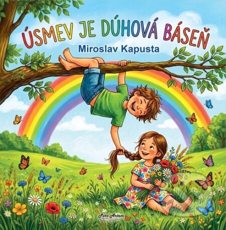 Kniha: Úsmev je dúhová báseň (Miroslav Kapusta). Pars Artem, 2026 Kniha: Úsmev je dúhová báseň (Miroslav Kapusta). Pars Artem, 2026