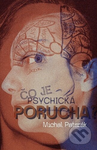 Kniha: Čo je psychická porucha? (Michal Patarák). Solen, 2026 Kniha: Čo je psychická porucha? (Michal Patarák). Solen, 2026