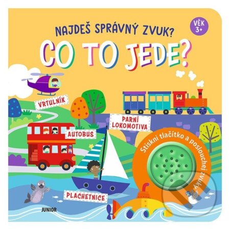 Kniha: Najdeš správný zvuk? Co to jede? (Junior). Junior, 2026 Kniha: Najdeš správný zvuk? Co to jede? (Junior). Junior, 2026