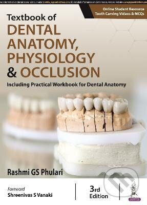 Kniha: Textbook of Dental Anatomy, Physiology & Occlusion (Rashmi GS Phulari). Jaypee Brothers Medical, 2023 Kniha: Textbook of Dental Anatomy, Physiology & Occlusion (Rashmi GS Phulari). Jaypee Brothers Medical, 2023
