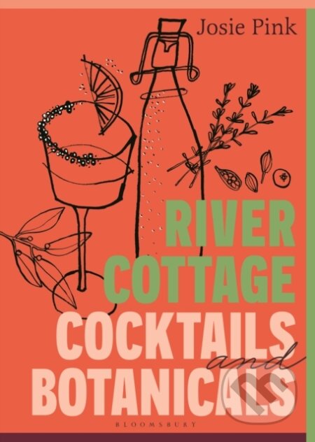 Kniha: River Cottage Cocktails and Botanicals (Josie Pink). Bloomsbury, 2026 Kniha: River Cottage Cocktails and Botanicals (Josie Pink). Bloomsbury, 2026