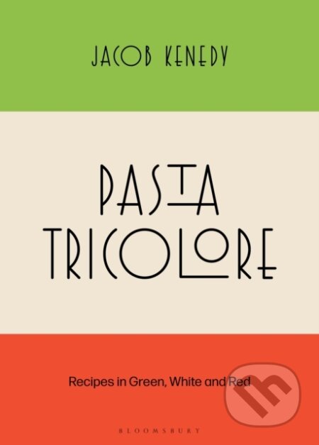 Kniha: Pasta Tricolore (Jacob Kenedy). Bloomsbury, 2026 Kniha: Pasta Tricolore (Jacob Kenedy). Bloomsbury, 2026