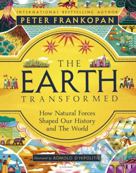 Kniha: The Earth Transformed - Illustrated Edition (Professor Peter Frankopan). Bloomsbury, 2026 Kniha: The Earth Transformed - Illustrated Edition (Professor Peter Frankopan). Bloomsbury, 2026