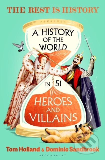 Kniha: A History of the World in 51 Heroes and Villains (Tom Holland). Bloomsbury, 2026 Kniha: A History of the World in 51 Heroes and Villains (Tom Holland). Bloomsbury, 2026