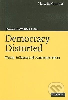Kniha: Democracy Distorted (Jacob Rowbottom). Cambridge University Press, 2010 Kniha: Democracy Distorted (Jacob Rowbottom). Cambridge University Press, 2010
