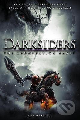 Kniha: Darksiders: The Abomination Vault (Ari Marmell). Random House, 2012 Kniha: Darksiders: The Abomination Vault (Ari Marmell). Random House, 2012