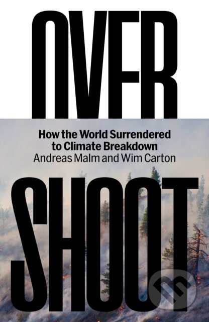 Kniha: Overshoot (Andreas Malm a Wim Carton). Verso, 2024 Kniha: Overshoot (Andreas Malm a Wim Carton). Verso, 2024