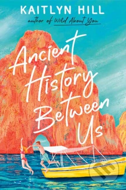 Kniha: Ancient History Between Us (Kaitlyn Hill). Random House, 2026 Kniha: Ancient History Between Us (Kaitlyn Hill). Random House, 2026